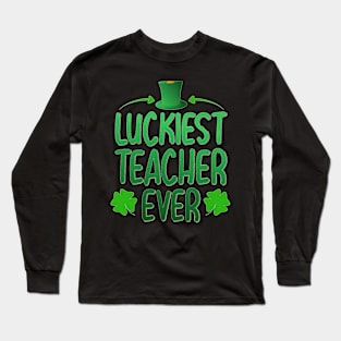 Luckiest Teacher Ever St Patrick's Day Long Sleeve T-Shirt